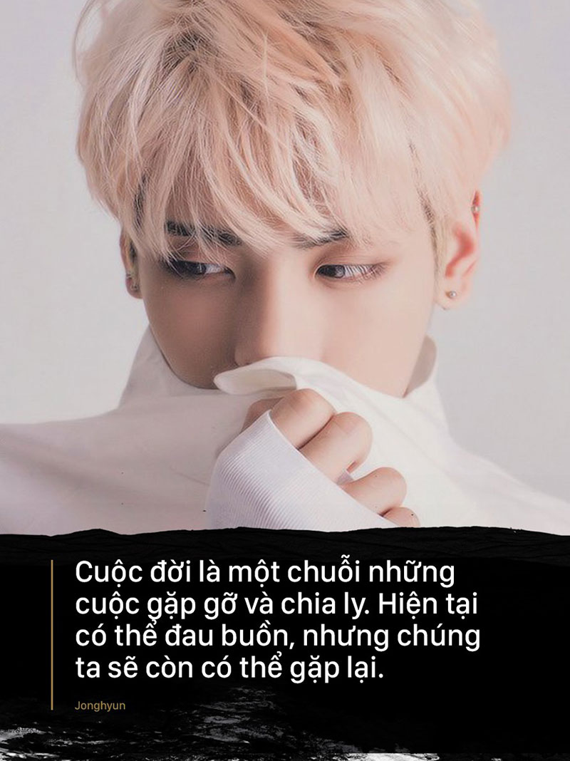 Lời động viên sống mãi với thời gian của Jonghyun: Hiện tại có thể chia ly, nhưng chúng ta sẽ còn gặp lại